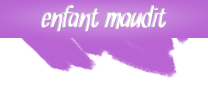 Culte enfant maudit Culte enfant maudit